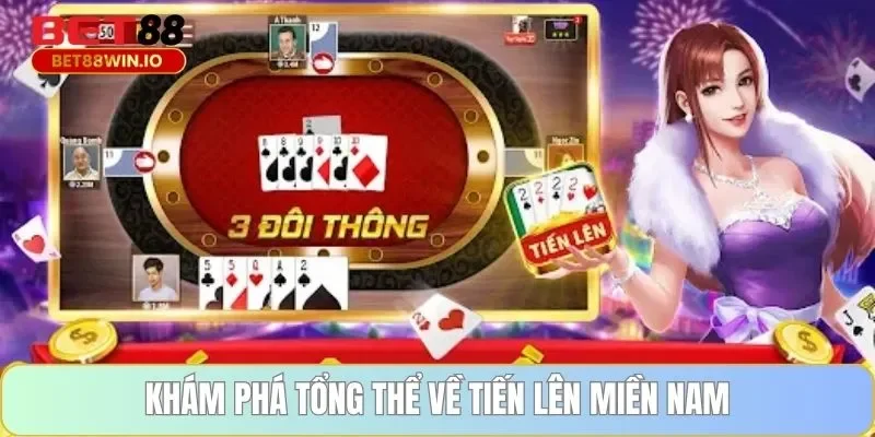 Khám phá tổng thể về tiến lên miền nam Bet88