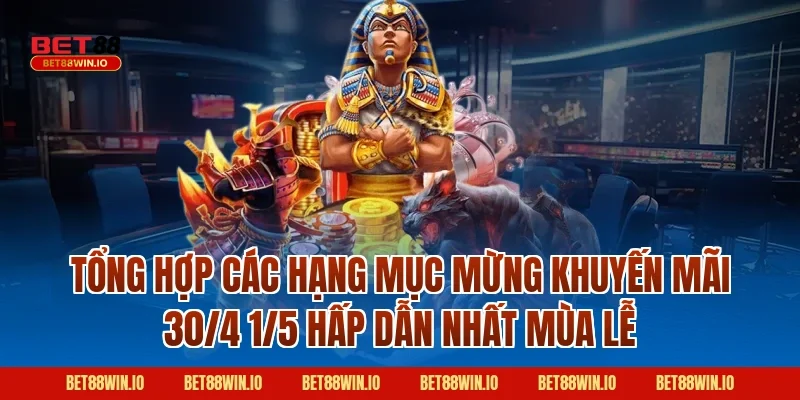 Tổng Hợp Các Hạng Mục Mừng Khuyến Mãi 30/4 1/5 Hấp Dẫn Nhất Mùa Lễ